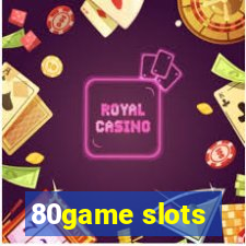 80game slots